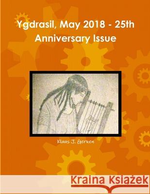 Ygdrasil, May 2018 - 25th Anniversary Issue Klaus J Gerken 9780244082871