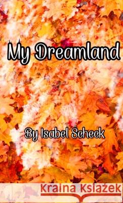 My Dreamland Isabel Scheck 9780244084738