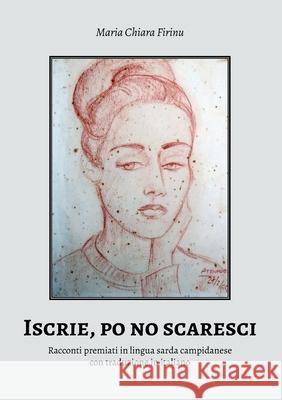 Iscrie, po no scaresci Maria Chiara Firinu 9780244087685