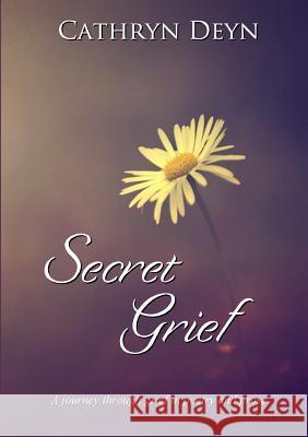 Secret Grief Cathryn Deyn 9780244088897