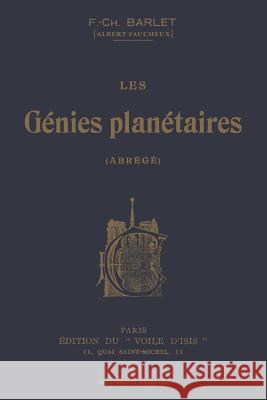 Les Génies planétaires F -Ch Barlet, Albert Faucheux 9780244093433 Lulu.com