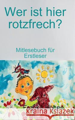 Wer ist hier rotzfrech? Franka Höhne 9780244094720