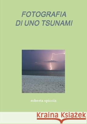 Fotografia Di Uno Tsunami Roberta Spiccia 9780244095369