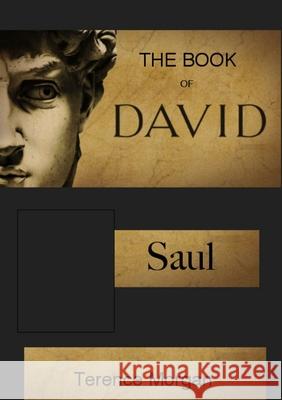 The Book of David: Saul Terence Morgan 9780244098254 Lulu.com