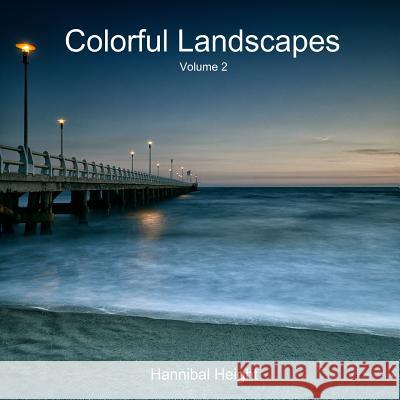 Colorful Landscapes - Volume 2 Hannibal Height 9780244101312 Lulu.com