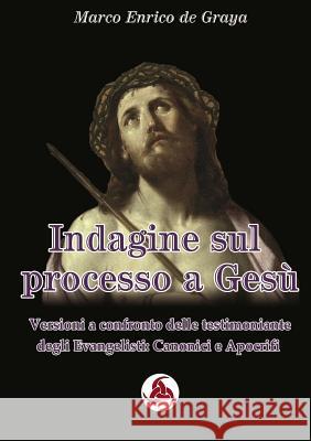 Indagine sul processo a Gesù de Graya, Marco Enrico 9780244107741