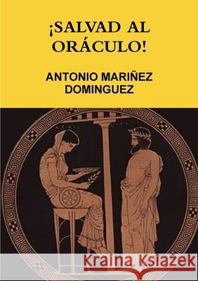 ¡Salvad Al Oráculo! Mariñez Dominguez, Antonio 9780244113018