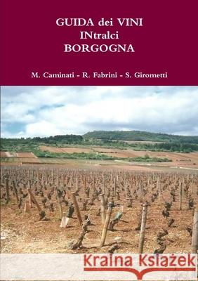 GUIDA dei VINI IN tralci BORGOGNA Rolando Fabrini 9780244115425