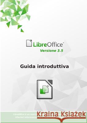 Guida introduttiva a LibreOffice 3.5 Libreoffice Documentation Team 9780244116408 Lulu.com