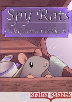 Spy Rats: A Tale of Secrets on the High Seas Rhian Waller 9780244126742 Lulu.com