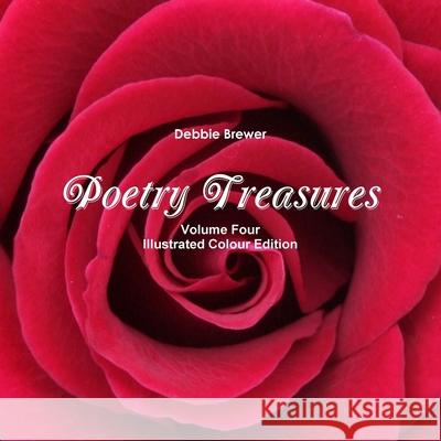 Poetry Treasures - Volume Four Debbie Brewer 9780244128906 Lulu.com