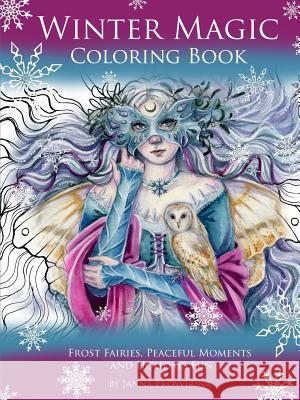 Winter Magic Coloring Book: Frost Fairies, Peaceful Moments and Holidays Fun Janna Prosvirina 9780244132613