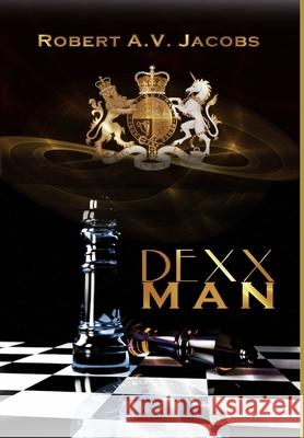 Dexxman Robert A V Jacobs 9780244135638 Lulu.com