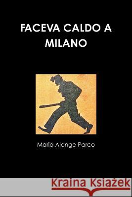 Faceva Caldo a Milano Mario Alonge Parco 9780244139735