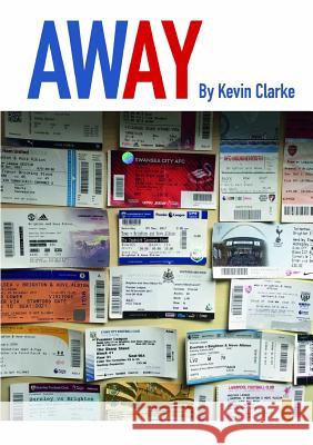 Away Kevin Clarke 9780244141523