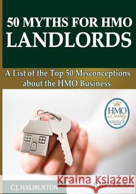 50 Myths for HMO Landlords C J Haliburton 9780244142315 Lulu.com