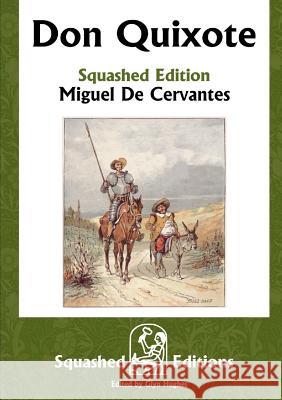 Don Quixote (Squashed Edition) Miguel D 9780244142858 Lulu.com