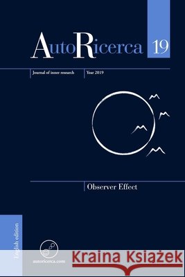 AutoRicerca - Volume 19, Year 2019 - Observer Effect Editore Massimilian 9780244161521