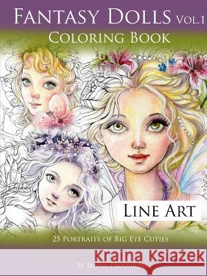 Fantasy Dolls Vol.1 Coloring Book Line Art: 25 Portraits of Big Eye Cuties Janna Prosvirina 9780244161545