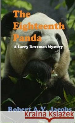 The Eighteenth Panda Robert A V Jacobs 9780244164980