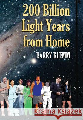 200 Billion Light Years from Home Barry Klemm 9780244165789
