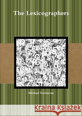 The Lexicographers Michael Fortescue 9780244170745