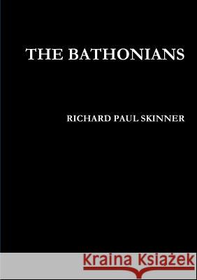 The Bathonians Richard Paul Skinner 9780244170899
