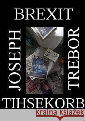 Brexit Brokeshit Joseph Robert 9780244172091