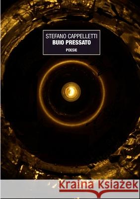 Buio Pressato Stefano Cappelletti 9780244174279
