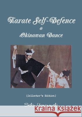 Karate Self-Defence & Okinawan Dance (Collector's Edition) Seihin Yamanouchi 9780244177676