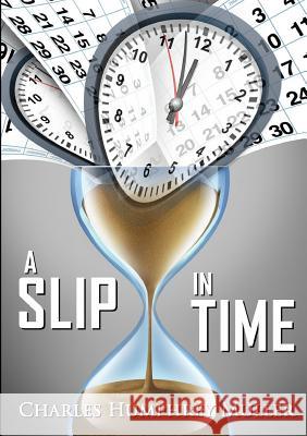 A Slip In Time Charles Humphrey Muller 9780244182144