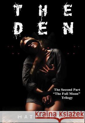 The Den: A Psychological Horror Novel Matt Shaw 9780244182892 Lulu.com