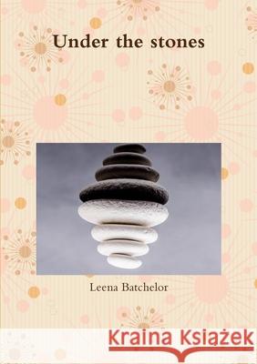 Under the stones Leena Batchelor 9780244186241