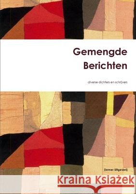 Gemengde Berichten diverse dichters en schrijvers 9780244187309 Lulu.com