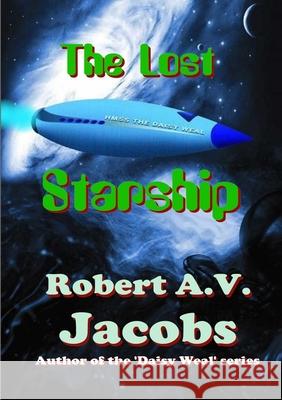 The Lost Starship Robert A.V. Jacobs 9780244191078 Lulu.com