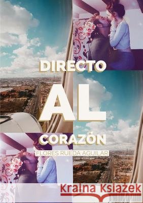 Directo al corazón Flores Rueda 9780244192655