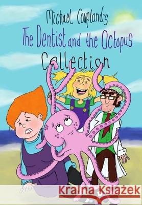 The Dentist and the Octopus Collection Michael Coupland 9780244193300 Lulu.com