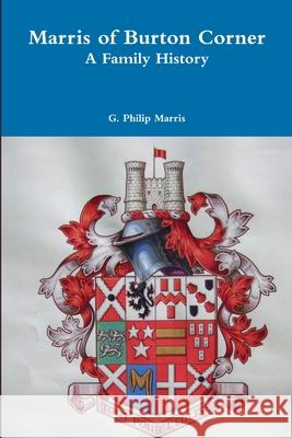 Marris of Burton Corner G. Philip Marris 9780244194208 Lulu.com