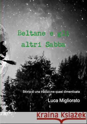 Beltane e gli altri Sabba Luca Migliorato 9780244195038 Lulu.com