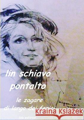 Le Zagare di Largo dei Fenici Lin Schiav 9780244208417 Lulu.com