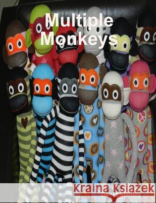 Multiple Monkeys David Stanley 9780244214784 Lulu.com