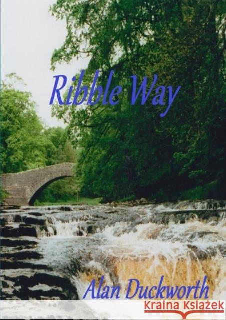 Ribble Way Alan Duckworth 9780244216924