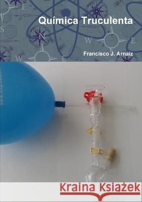 Química Truculenta Arnaiz García, Francisco Javier 9780244232139