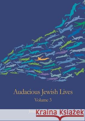 Audacious Jewish Lives Vol. 3 Jonathan Bergwerk 9780244242879 Lulu.com