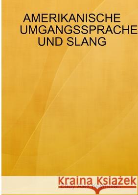 AMERIKANISCHE UMGANGSSPRACHE UND SLANG Eddy Keymolen 9780244253530 Lulu.com