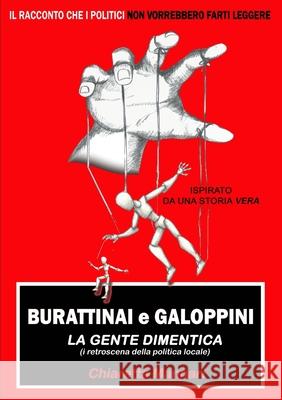 Burattinai e Galoppini: la gente dimentica Marianna Archetti, Chiaretta Mannari 9780244259655