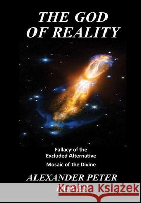 The God Of Reality ALEXANDER PETER DUKES 9780244262419