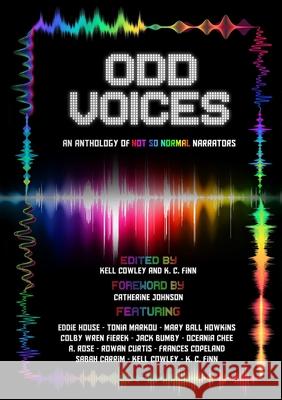 Odd Voices: An Anthology of Not So Normal Narrators K.C. Finn, Kell Cowley 9780244262815