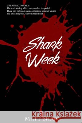 Shark Week Matt Shaw 9780244263218 Lulu.com