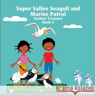 Super Sallee Seagull and Marine Patrol: Sunken Treasure Linda Fitzgeorge-Butler 9780244265953